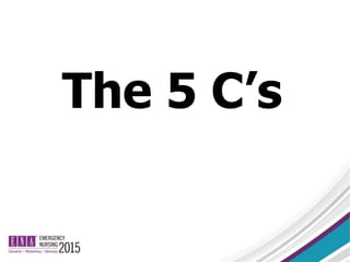 The 5 C’s
 
