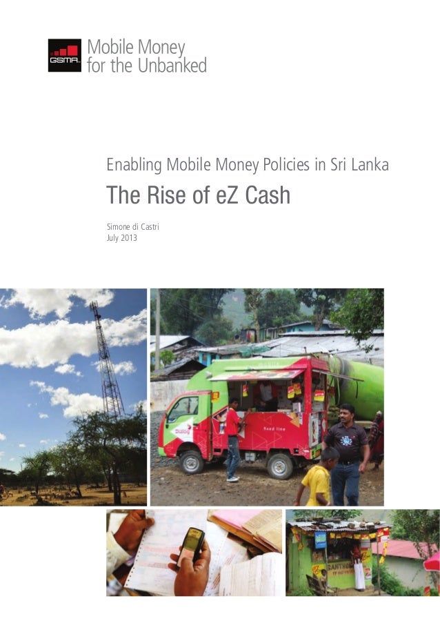 Enabling Mobile Money Policies In Sri Lanka The Rise Of Ez Cash Enabling Mobile Money Policies In Sri Lanka The Rise Of Ez Cash
