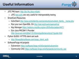 All must use client cert auth.JBOSS -> TomcatJava RMISingle Sign On (SSO) DatabaseServer -> DatabasePostgreSQL / TCP 5432TomcatJames Mail