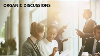 ORGANIC DISCUSSIONS
 
