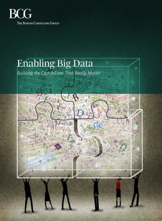 Enabling Big Data
Building the Capabilities That Really Matter
 