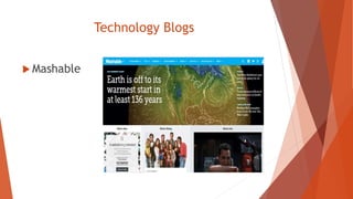 Technology Blogs
 Mashable
 