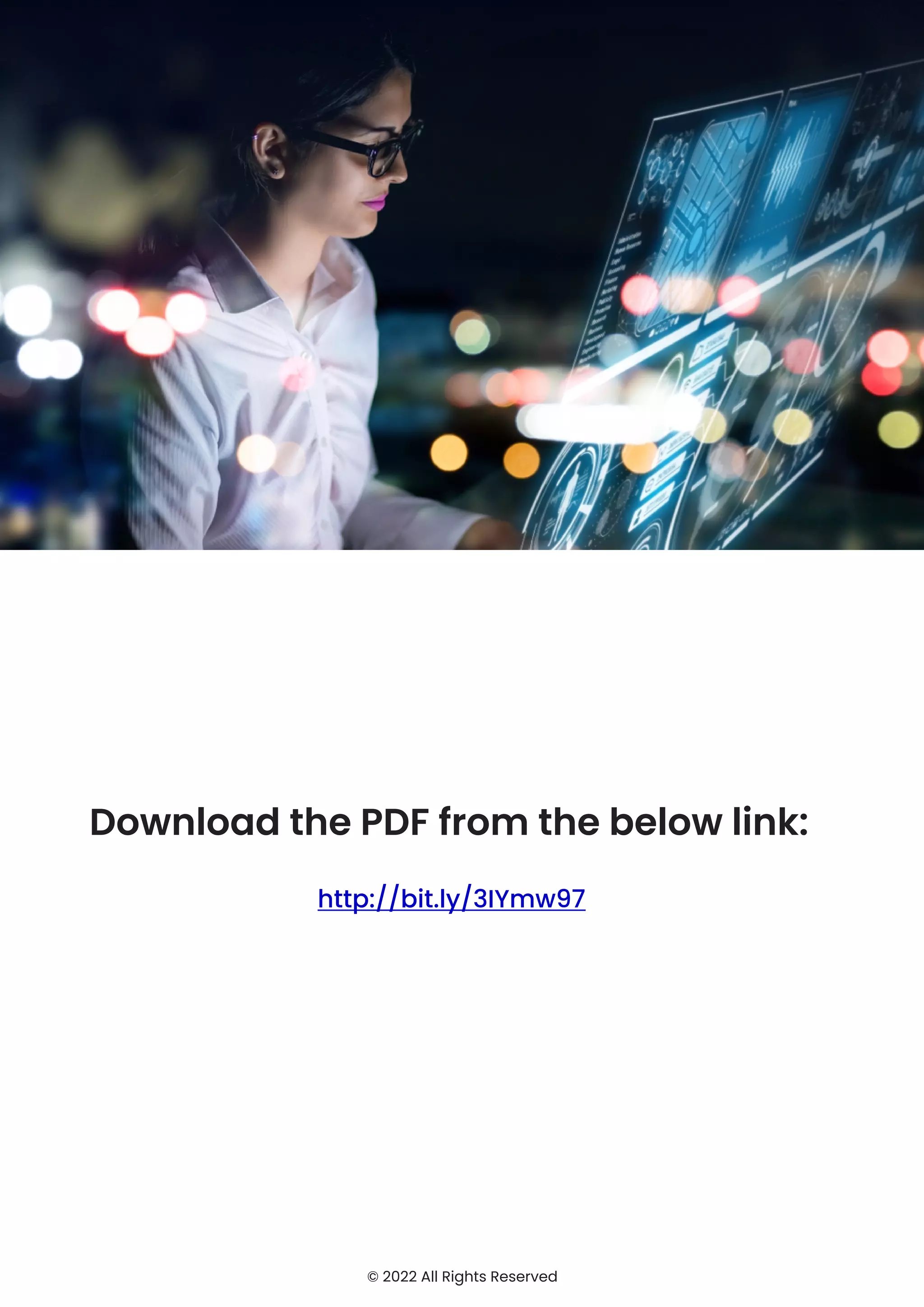 © 2022 All Rights Reserved
Download the PDF from the below link:
http://bit.ly/3IYmw97
 