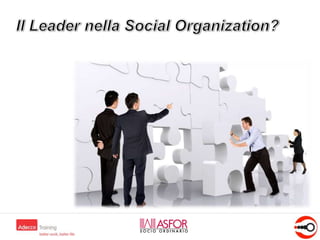Enabling leadership nella social organization