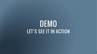 DEMO
LET’S SEE IT IN ACTION
14
 