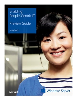 Enabling
People-Centric IT
Preview Guide
June 2013
 