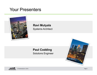 © Hortonworks Inc. 2012
Your Presenters
Ravi Mutyala
Systems Architect
Page 2
Paul Codding
Solutions Engineer
 