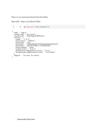 - Prepared By Omkar Rane
Then re-run elasticsearch.bat from bin folder
Open URL : https://localhost:9200/
 