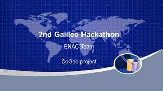 2nd Galileo Hackathon
ENAC Team
CoGeo project
 