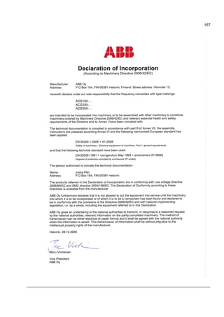 Appendix: Process PID control
165
Sleep function for a PID controlled pressure boost pump (when parameter 4022
SLEEP SELECTION is set to 7 = INTERNAL): The water consumption falls at night.
As a consequence, the PID process controller decreases the motor speed. However,
due to natural losses in the pipes and the low efficiency of the centrifugal pump at
low speeds, the motor does not stop but keeps rotating. The sleep function detects
the slow rotation, and stops the unnecessary pumping after the sleep delay has
passed. The drive shifts into the sleep mode, still monitoring the pressure. The
pumping restarts when the pressure falls under the allowed minimum level and the
wake-up delay has passed.
Settings:
Parameters:
Parameter Additional information
9902 APPLIC MACRO PID control activation
4022 SLEEP SELECTION Sleep function activation and source selection
4023 PID SLEEP LEVEL Definition of the start limit for the sleep function
4024 PID SLEEP DELAY Definition of the delay for the sleep start function
4025 WAKE-UP DEV Definition of the wake-up deviation for the sleep function
4026 WAKE-UP DELAY Definition of the wake-up delay for the sleep function
Parameter Additional information
1401 RELAY OUTPUT 1 PID sleep function status through the relay output
Alarm Additional information
PID SLEEP Sleep mode
 
