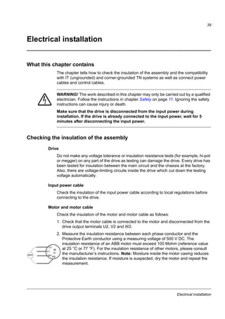 Planning the electrical installation
37
Protecting the contacts of relay outputs
Inductive loads (relays, contactors, motors) cause voltage transients when switched
off.
Equip inductive loads with noise attenuating circuits (varistors, RC filters [AC] or
diodes [DC]) in order to minimize the EMC emission at switch-off. If not suppressed,
the disturbances may connect capacitively or inductively to other conductors in the
control cable and form a risk of malfunction in other parts of the system.
Install the protective component as close to the inductive load as possible. Do not
install protective components at the I/O terminal block.
24 V DC
230 V AC
230 V AC
Diode
Varistor
RC filter
Drive
relay
output
Drive
relay
output
Drive
relay
output
 