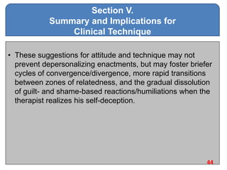 Section V.
Summary and Implications for
Clinical Technique
• These suggestions for attitude and technique may not
prevent ...