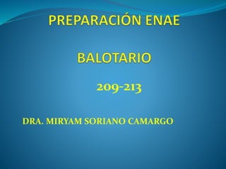 209-213
DRA. MIRYAM SORIANO CAMARGO
 