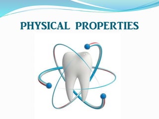 PHYSICAL PROPERTIES
 