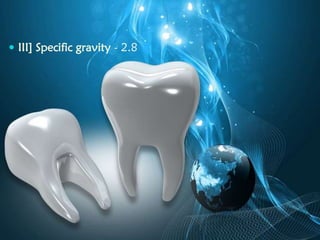  III] Specific gravity - 2.8
 