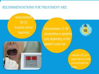 RECOMMENDATIONS FOR TREATMENT ARE:
values of 30+
operative and
preventative
care.
 