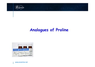 www.enamine.net
Analogues of Proline
 