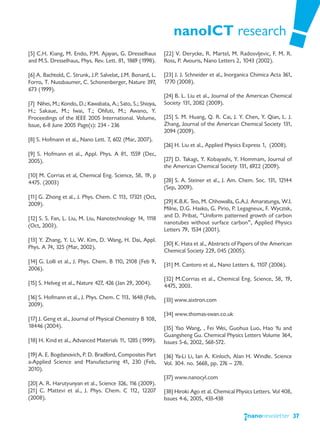nanoICT research
[5] C.H. Kiang, M. Endo, P.M. Ajayan, G. Dresselhaus         [22] V. Derycke, R. Martel, M. Radosvljevic, F. M. R.
and M.S. Dresselhaus, Phys. Rev. Lett. 81, 1869 (1998).      Ross, P. Avouris, Nano Letters 2, 1043 (2002).

[6] A. Bachtold, C. Strunk, J.P. Salvelat, J.M. Bonard, L.   [23] J. J. Schneider et al., Inorganica Chimica Acta 361,
Forro, T. Nussbaumer, C. Schonenberger, Nature 397,          1770 (2008).
673 (1999).
                                                             [24] B. L. Liu et al., Journal of the American Chemical
[7] Nihei, M.; Kondo, D.; Kawabata, A.; Sato, S.; Shioya,    Society 131, 2082 (2009).
H.; Sakaue, M.; Iwai, T.; Ohfuti, M.; Awano, Y.
Proceedings of the IEEE 2005 International. Volume,          [25] S. M. Huang, Q. R. Cai, J. Y. Chen, Y. Qian, L. J.
Issue, 6-8 June 2005 Page(s): 234 - 236                      Zhang, Journal of the American Chemical Society 131,
                                                             2094 (2009).
[8] S. Hofmann et al., Nano Lett. 7, 602 (Mar, 2007).
                                                             [26] H. Liu et al., Applied Physics Express 1, (2008).
[9] S. Hofmann et al., Appl. Phys. A 81, 1559 (Dec,
2005).                                                       [27] D. Takagi, Y. Kobayashi, Y. Hommam, Journal of
                                                             the American Chemical Society 131, 6922 (2009).
[10] M. Corrias et al, Chemical Eng. Science, 58, 19, p
4475. (2003)                                                 [28] S. A. Steiner et al., J. Am. Chem. Soc. 131, 12144
                                                             (Sep, 2009).
[11] G. Zhong et al., J. Phys. Chem. C 113, 17321 (Oct,
2009).                                                       [29] K.B.K. Teo, M. Chhowalla, G.A.J. Amaratunga, W.I.
                                                             Milne, D.G. Hasko, G. Pirio, P. Legagneux, F. Wyczisk,
[12] S. S. Fan, L. Liu, M. Liu, Nanotechnology 14, 1118      and D. Pribat, “Uniform patterned growth of carbon
                                                             nanotubes without surface carbon”, Applied Physics
(Oct, 2003).
                                                             Letters 79, 1534 (2001).
[13] Y. Zhang, Y. Li, W. Kim, D. Wang, H. Dai, Appl.
                                                             [30] K. Hata et al., Abstracts of Papers of the American
Phys. A 74, 325 (Mar, 2002).
                                                             Chemical Society 229, 045 (2005).
[14] G. Lolli et al., J. Phys. Chem. B 110, 2108 (Feb 9,
                                                             [31] M. Cantoro et al., Nano Letters 6, 1107 (2006).
2006).
                                                             [32] M.Corrias et al., Chemical Eng. Science, 58, 19,
[15] S. Helveg et al., Nature 427, 426 (Jan 29, 2004).       4475, 2003.
[16] S. Hofmann et al., J. Phys. Chem. C 113, 1648 (Feb,     [33] www.aixtron.com
2009).
                                                             [34] www.thomas-swan.co.uk
[17] J. Geng et al., Journal of Physical Chemistry B 108,
18446 (2004).                                                [35] Yao Wang, , Fei Wei, Guohua Luo, Hao Yu and
                                                             Guangsheng Gu. Chemical Physics Letters Volume 364,
[18] H. Kind et al., Advanced Materials 11, 1285 (1999).     Issues 5-6, 2002, 568-572.

[19] A. E. Bogdanovich, P. D. Bradford, Composites Part      [36] Ya-Li Li, Ian A. Kinloch, Alan H. Windle. Science
a-Applied Science and Manufacturing 41, 230 (Feb,            Vol. 304. no. 5668, pp. 276 — 278.
2010).
                                                             [37] www.nanocyl.com
[20] A. R. Harutyunyan et al., Science 326, 116 (2009).
[21] C. Mattevi et al., J. Phys. Chem. C 112, 12207          [38] Hiroki Ago et al. Chemical Physics Letters. Vol 408,
(2008).                                                      Issues 4-6, 2005, 433-438

                                                                                                                         37
 