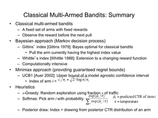 •  Classical multi-armed bandits
–  A fixed set of arms with fixed rewards
–  Observe the reward before the next pull
•  B...