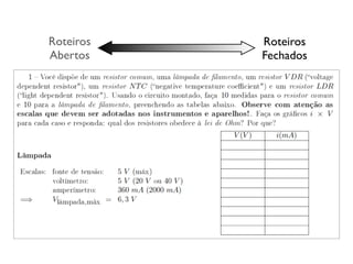 Roteiros   Roteiros
Abertos    Fechados
 