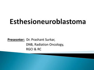Presesnter: Dr. Prashant Surkar,
DNB, Radiation Oncology,
RGCI & RC
 