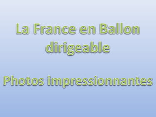 Photos en ballon du fondateur du Bulot Montagnard