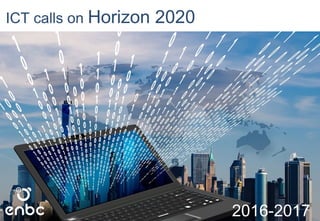 ICT calls on Horizon 2020
2016-2017
 