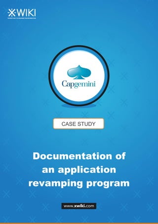 CASE STUDY
Documentation of
an application
revamping program
 