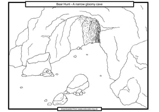 Bear Hunt - A narrow gloomy cave




   downloaded from www.educate.org.uk
 
