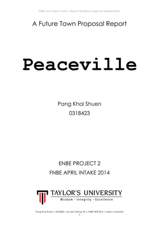 ENBE | Final Project | Part A – Report | The Better Livable Town Representation
Pang Khai Shuen | 0318423 | Mr Lee Cherng ...