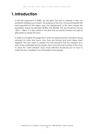 ENBE | Final Project | Part A – Report | The Better Livable Town Representation
Pang Khai Shuen | 0318423 | Mr Lee Cherng ...