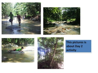 This pictures is
about Day 2
activity
 