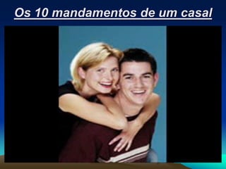 Os 10 mandamentos de um casal
 