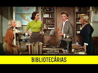 Bibliotecárias
 