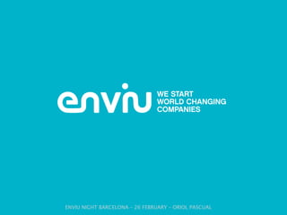 ENVIU NIGHT BARCELONA – 26 FEBRUARY – ORIOL PASCUAL
 