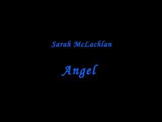 Angel Sarah McLachlan Angel 