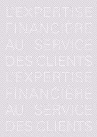 l’expertise
financière
au service
des clients
l’expertise
financière
au service
des clients
 