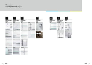 Stripes	
Invisible	
Endless	
MixMix	
Mono	
Lusso	
Button	
Area	
Grid 50	
Choices	
Beam	
Xero	
Xero Frame	
Xero Struc	
Steel	
Stabilo	
Kado	 Label	
Area Viva 13	
Icons flat	
Scene	
28 29
Overview
Visplay Manual 13|14
	 	 	 	 	 	 	
Single point support
systems
Horizontal support
systems
Vertical support
systems
Surface support
systems
Modular structural
systems
Display stands and
frame systems
Displays
 