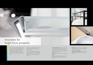 6 7
Innovation for
bright future prospects
Our new systems demonstrate how station-
ary retail can equip merchandise displays
for the future and create a shopping
experience. These catalogue systems can
supply electrical power to e.g. monitors
or enable a quick change-over of the wall
layout.
All systems can be tailored to specific
sizes, finishes and ranges with our cus-
tomised service.
The success of intelligent, emotional con-
cepts in stationary retail will undoubtedly
continue in the future – and Visplay now
offers a series of even more effective
solutions:
Powered systems: systems which do not
just offer lighting on merchandise supports
but enable an optimum network of all commu-
nication channels (with four new systems with
integrated power rail)
Kado 15: a system which reinterprets classic
designs
Push: virtually invisible in modern concepts
and enables highly-flexible merchandise
displays
Change: allows a quick, easy transformation
of the wall display at any time and adapts to
changing product ranges
Visplay Onto Solutions: front-mounted
systems which offer quick, easy, economical
solutions
 