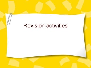 Revision activities
 