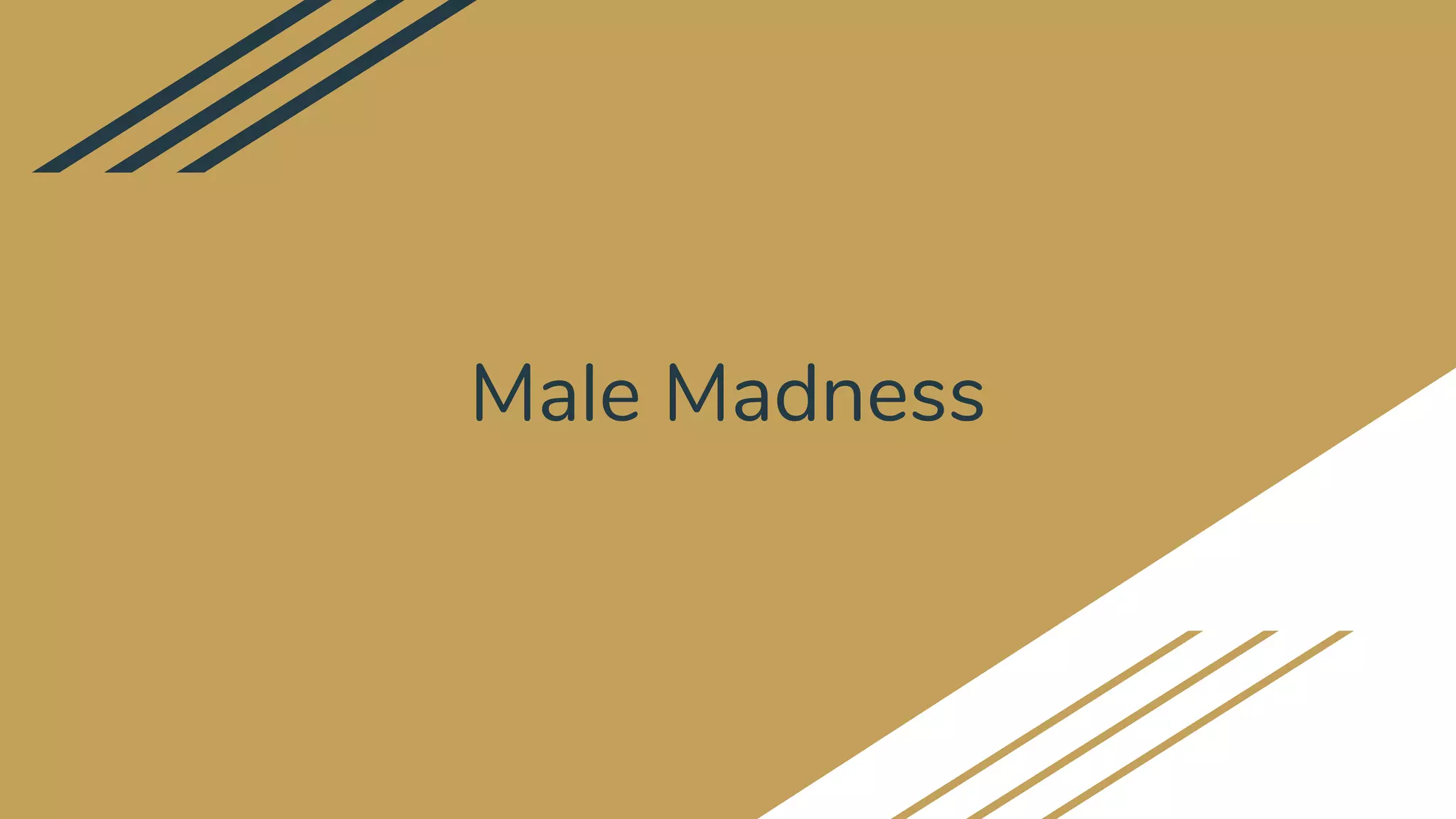 Male Madness
 