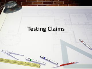 Testing Claims 