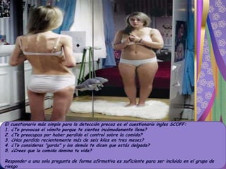 Factores Biológicos En algunos individuos con trastornos alimentarios, se ha encontrado que ciertas substancias químicas del cerebro (llamadas neuro-trasmisores) que controlan el hambre, el apetito y la digestión se encuentran alterados. El significado exacto y las implicaciones de estas alteraciones aún se encuentra en investigación. Los trastornos de la conducta alimentaria usualmente se presentan en familias. Los estudios actuales nos indican que la genética tiene contribuciones significativas en los trastornos alimentarios.