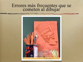 Errores más frecuentes que se cometen al dibujar 