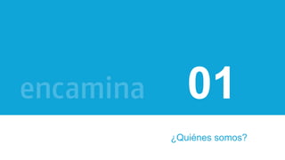 ¿Quiénes somos?
01
 