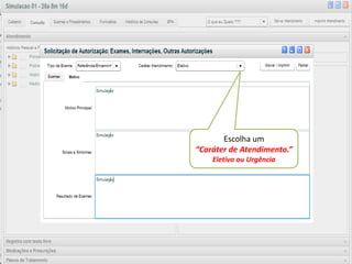 Escolha um
“Caráter de Atendimento.”
    Eletivo ou Urgência
 