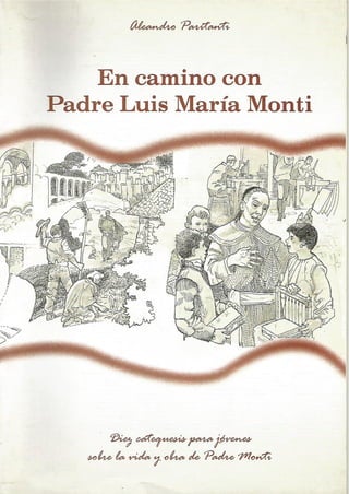 En camino con Padre Luis Maria Monti  Autor Aleandro Paritanti