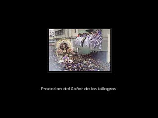 Procesion del Señor de los Milagros  