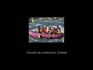 Circuito de Lunahuana  Cañete 