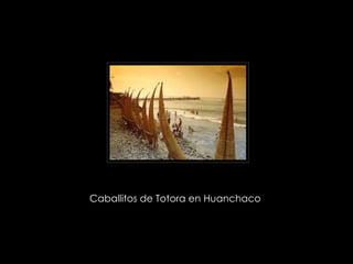 Caballitos de Totora en Huanchaco  